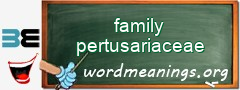 WordMeaning blackboard for family pertusariaceae